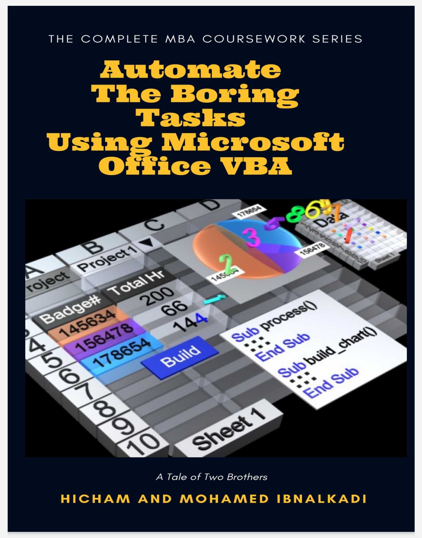 Automate The Boring Tasks Using Microsoft Office VBA (The Complete MBA CourseWork Series)
