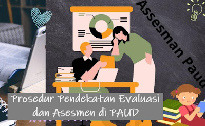 Prosedur Pendekatan Evaluasi dan Asesmen di PAUD