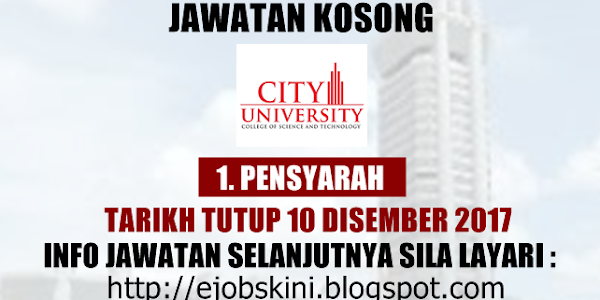 Jawatan Kosong Terkini di City University - 10 Disember 2017