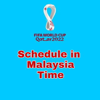 FIFA World Cup Schedule in Malaysia Time FIFA World Cup Schedule in Malaysia Time