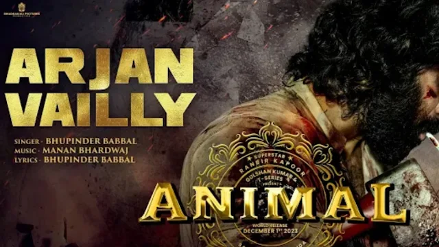 arjan vailly song, arjan vailly song lyrics, arjan vailly song lyrics in hindi, arjan Vailly lyrics, animal movie songs, hindi lyrics, new songs 2024