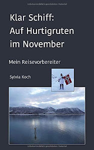 Klar Schiff: Auf Hurtigruten im November: Mein Reisevorbereiter