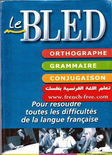 le BLED Grammaire Orthographe Conjugaison - كتاب le BLED Grammaire Orthographe Conjugaison دليل رائع لحل صعوبات و أكثر المشاكل الصعبة التي تواجه تعلمك للغة الفرنسية