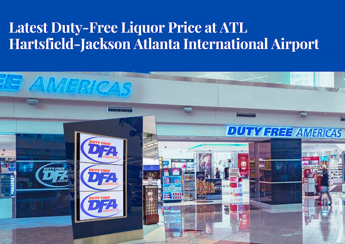 Latest Duty-Free Liquor Price at ATL Hartsfield-Jackson Atlanta International Airport 