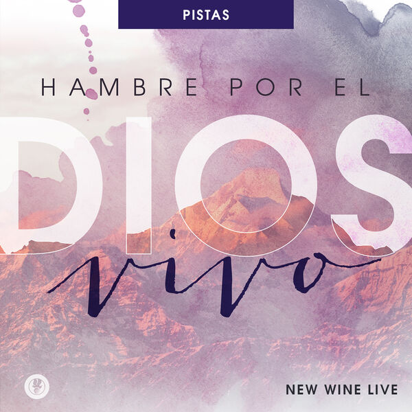 New Wine – Hambre por el Dios Vivo (Pista) 2017