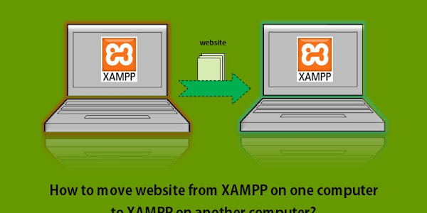 How to move website from XAMPP on one computer to XAMPP on another computer?
