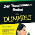 Herunterladen Den Traummann finden für Dummies: Selbstbewusst auf Partnersuche, auch oder gerade bei Körben, Datingfrust & Co. / Das perfekte Profil für die ... verhalten / Mit Profii-Tipps aus Männersicht Bücher