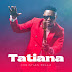 AUDIO | Christian Bella - Tatiana | Download