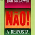 Não! A Resposta Positiva - Josh McDowell