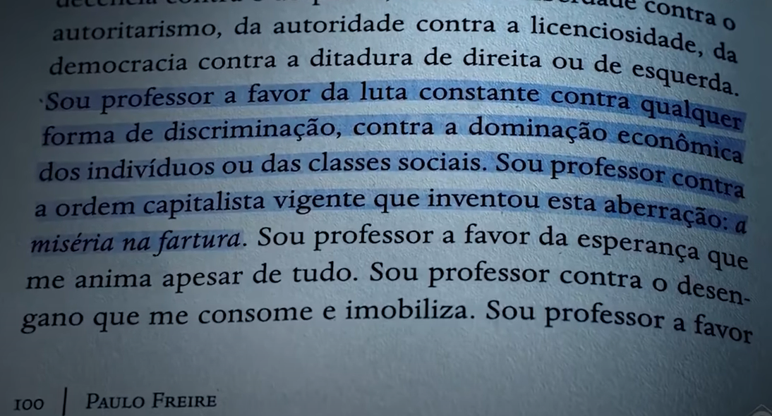 Para Paulo Freire "O capitalismo produz miséria na fartura"