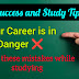 Don't do these mistakes in your studies otherwise your career is in danger !! 