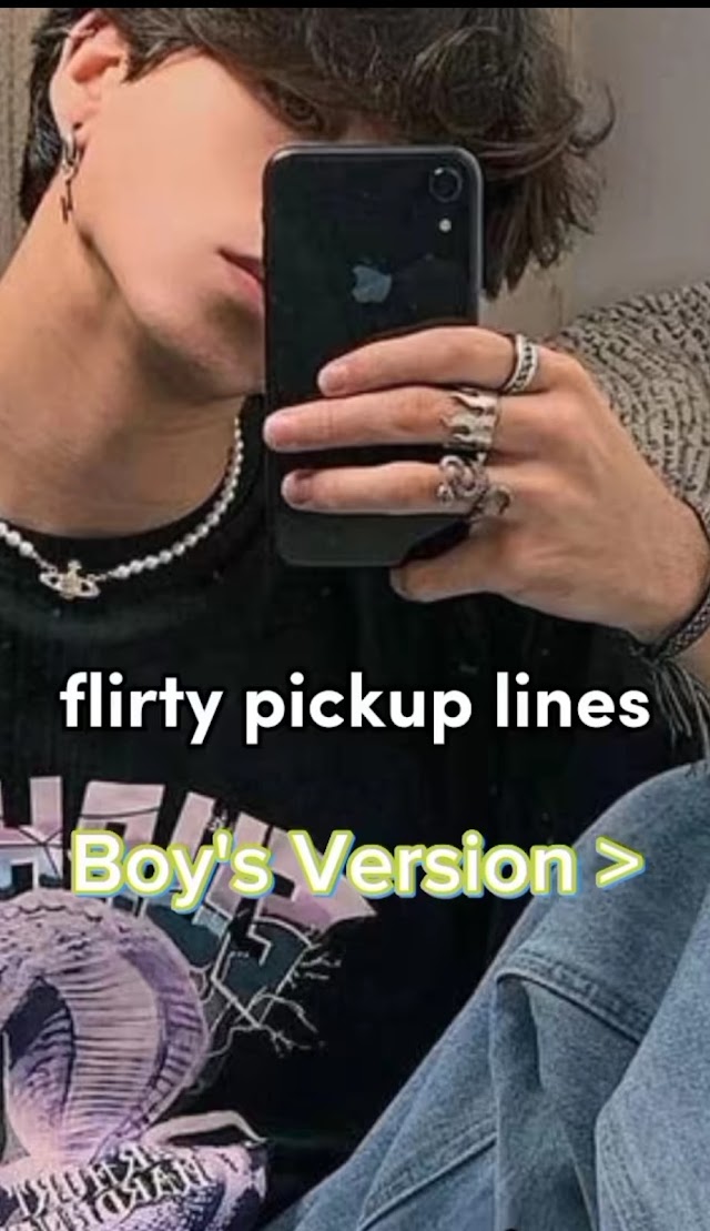 Flirty Pickup Lines - Boy's version>>