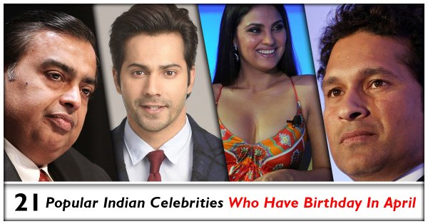 21 Popular Indian celebrities who have birthday in April | Nukkadtalks