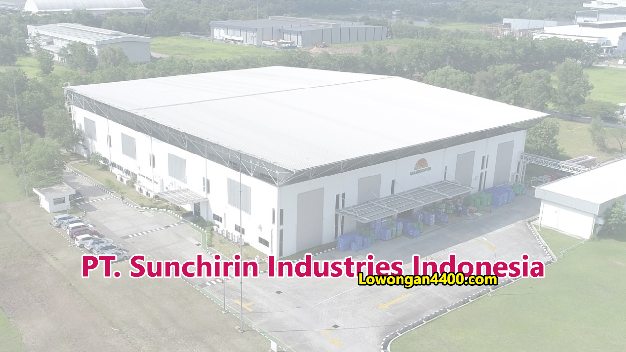 Lowongan Kerja PT. Sunchirin Industries Indonesia Karawang