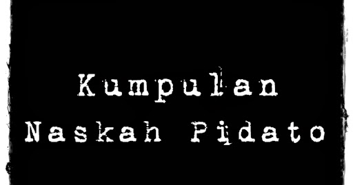 Kumpulan Naskah Pidato Singkat, UPDATE!!!