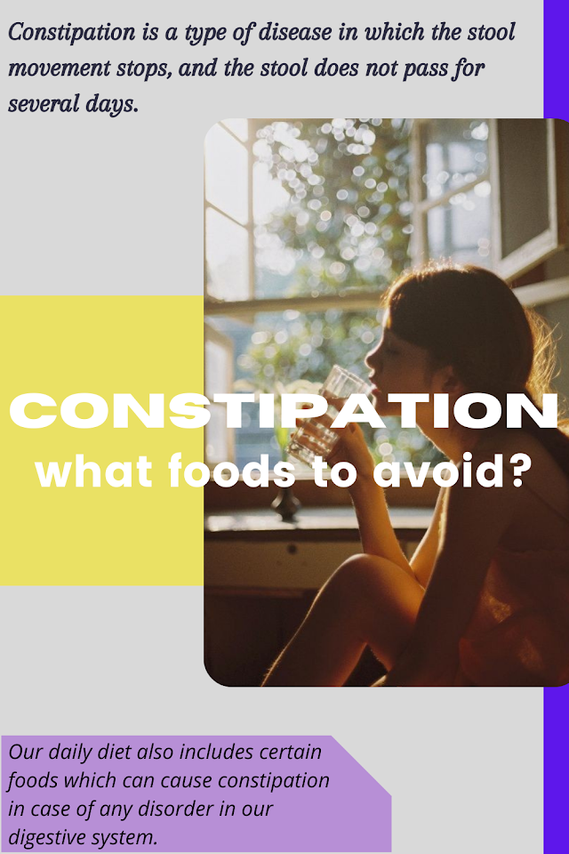 What is constipation, and what foods to avoid?
