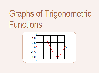 Graphs of Trigonometric Functions