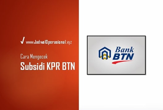 Cara Mengecek Subsidi KPR BTN