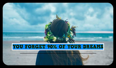 Why You Forget 90% of Your Dreams?