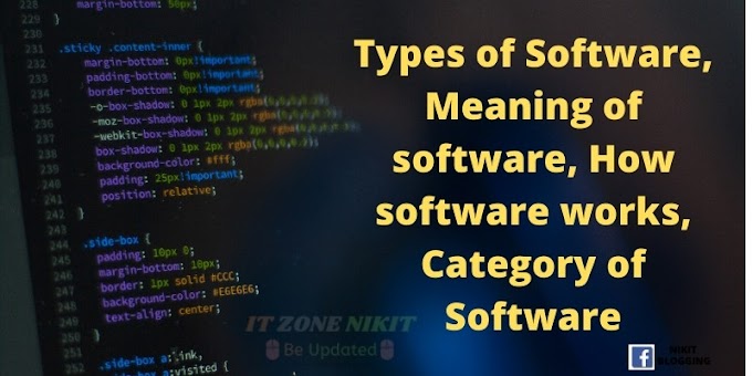 Types of Software, Meaning of software, How software works, Category of Software