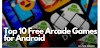 Top 10 best Arcade Games for Android (2021)