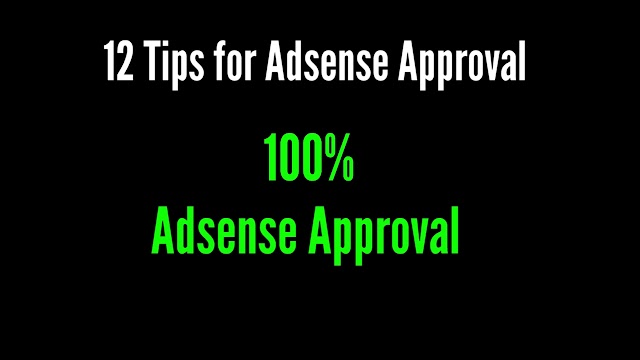 12 tips to increase your chances of getting approved for AdSense on your Blogger website