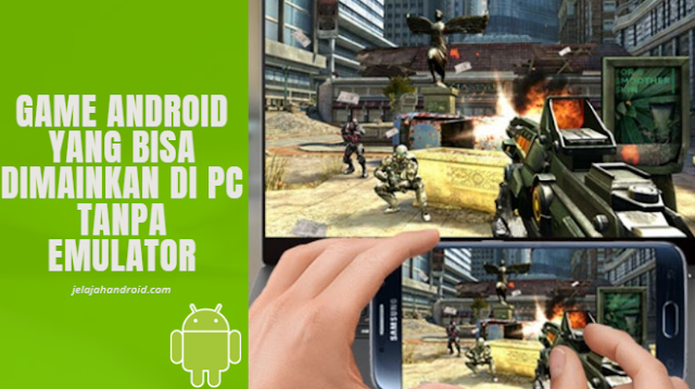 Game Android Yang Bisa Dimainkan di PC Tanpa Emulator
