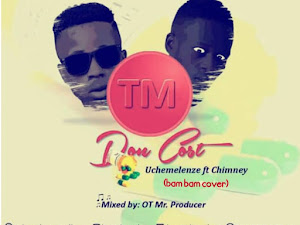 [AUDIO] UCHEMELENZE X CHIMNEY- TM DON COST(prod. Mr OT) 