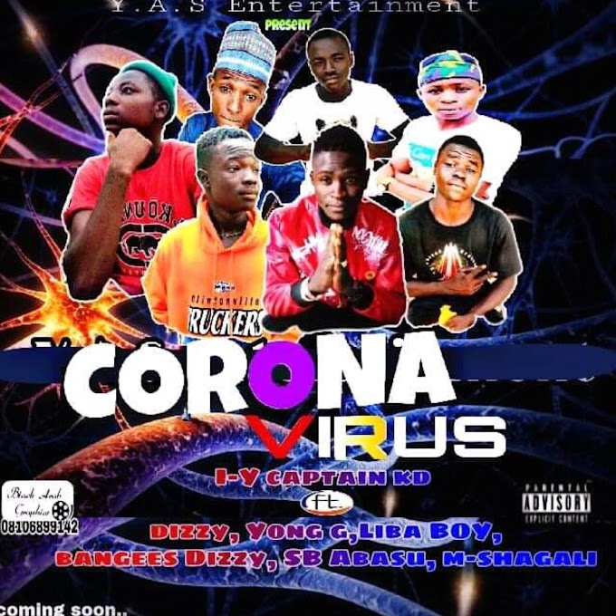 Corona Virus Music | By I-Y Captain kd ft Y.A.S