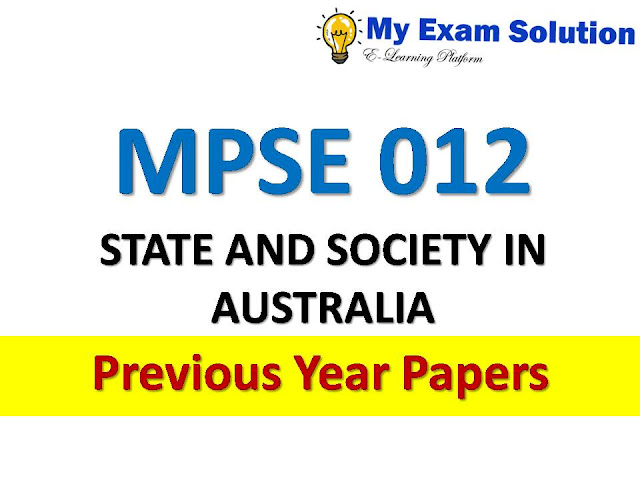 MPSE 012 STATE AND SOCIETY IN AUSTRALIA Previous Year Papers