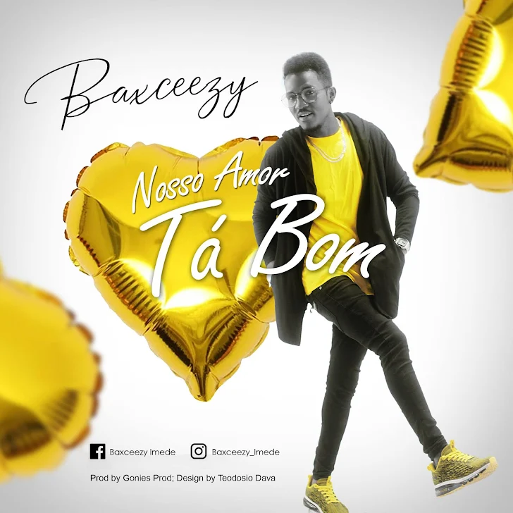 DOWNLOAD MP3 : Baxceezy Imede (Carga Pesada) - Nosso Amor Ta Bom (Prod Gonies & DJ Flossy)