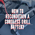 [VIDEO Presentation] How To Recondition A Cordless Drill Battery