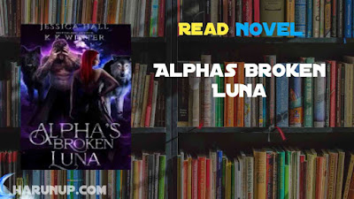 Read Novel Alphas Broken Luna by Jessica Hall Full Episode