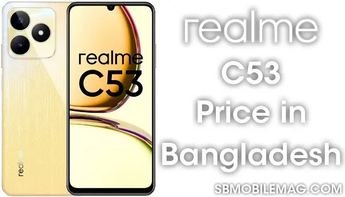 Realme C53, Realme C53 Price, Realme C53 Price in Bangladesh