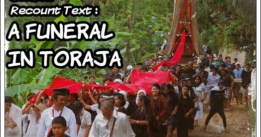 Contoh Recount Text : A Funeral in Toraja