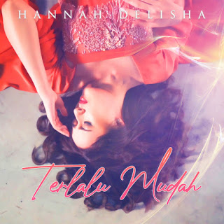 Hannah Delisha - Terlalu Mudah MP3
