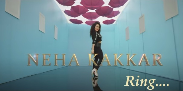 Neha Kakkar - Ring Song Lyrics 