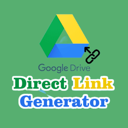 Google Drive Direct Download Link Generator, Direct Link Generator, Google Drive Link Sharing