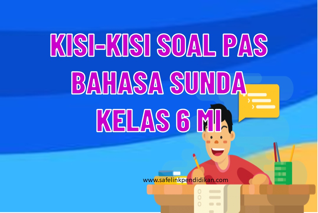 Kisi-kisi PAS Bahasa Sunda Kelas 6 SD/MI