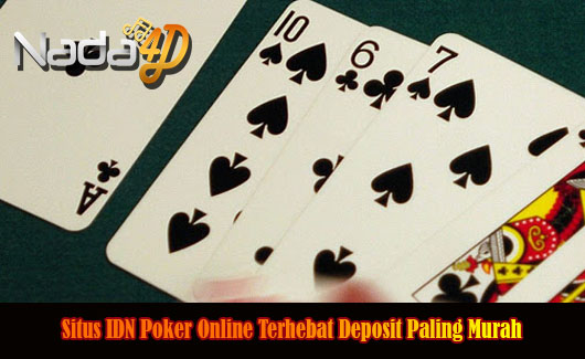 Situs IDN Poker Online Terhebat Deposit Paling Murah