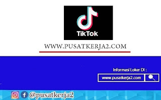 Lowongan Kerja Gelar Sarjana Dari TikTok Bulan Juni 2022