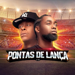 [Álbum] Hernani & Sleam Nigger - Pontas de Lança Vol. 2 Segunda Via (2022)