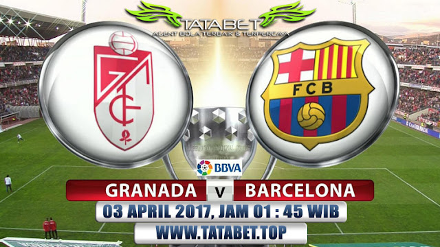 Prediksi Skor Tatabet 03 April 2017 Granada vs Barcelona