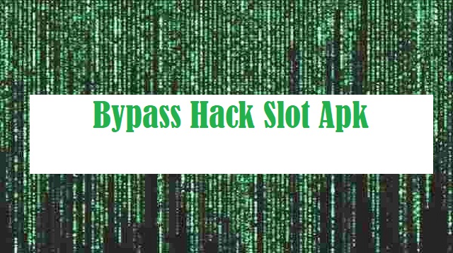 Bypass Hack Slot Apk