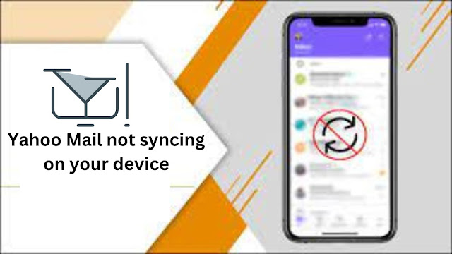 Resolve “Yahoo Mail not syncing on your device” Easily (Simple hacks)