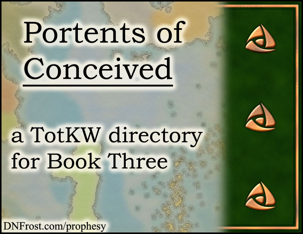 Portents of Conceived: prophetic riddles in rhyme from Book 3 www.DNFrost.com/prophesy #TotKW A prophesy directory by D.N.Frost @DNFrost13 Part of a series.