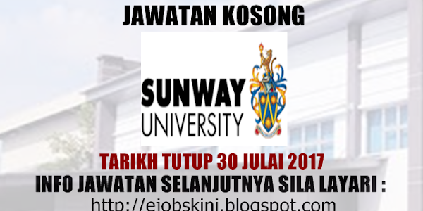 Jawatan Kosong Sunway University - 30 Julai 2017