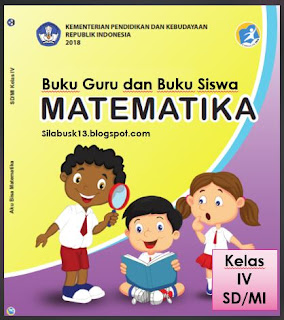  zaman now yang budiman pada kesempatan yang baik ini admin akan berbagi mengenai Buku gur Buku Matematika Kelas IV SD/MI Kurikulum 2013 Revisi 2018