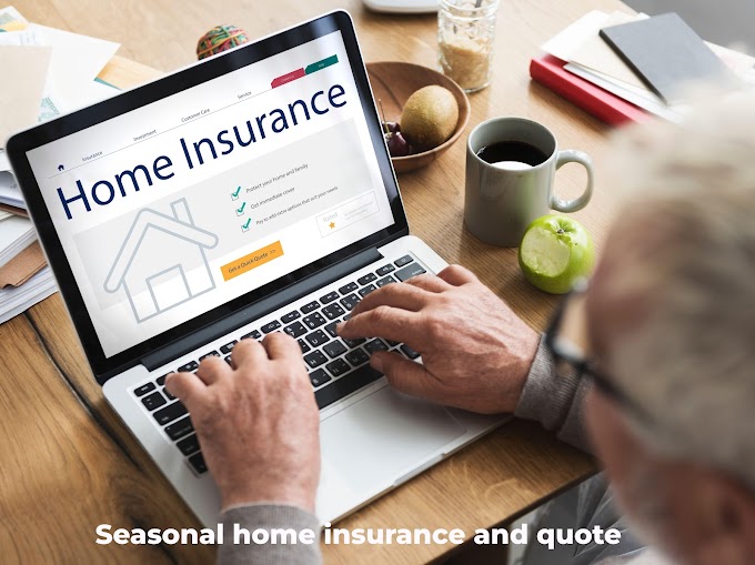 Seasonal Homes Insurance and quote 