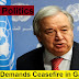 Antonio Guterres Demanded Ceasefire in Gaza